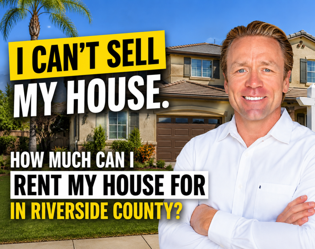 Steve Welty with text that says I can't sell my house. How much can I rent my house for in Riverside County?